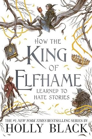 Image du vendeur pour How the King of Elfhame Learned to Hate Stories (The Folk of the Air series) (Hardcover) mis en vente par CitiRetail