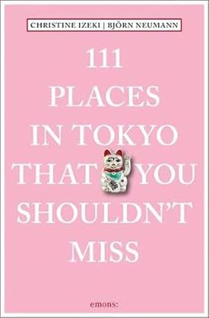 Seller image for 111 Places in Tokyo That You Shouldn't Miss (Paperback) for sale by CitiRetail