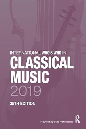 Image du vendeur pour International Who's Who in Classical Music 2019 (Hardcover) mis en vente par CitiRetail