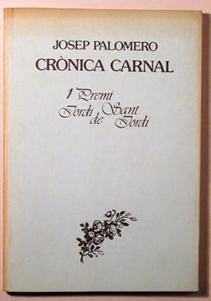 Imagen del vendedor de CRONICA CARNAL. I Premi Jordi de Sant Jordi - Valencia 1980 - 1 edici a la venta por Llibres del Mirall