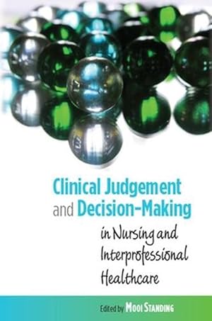 Image du vendeur pour Clinical Judgement and Decision-Making in Nursing and Inter-professional Healthcare (Paperback) mis en vente par CitiRetail