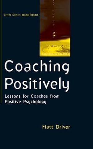 Seller image for Coaching Positively: Lessons for Coaches from Positive Psychology (Paperback) for sale by CitiRetail