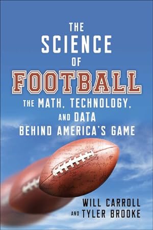 Seller image for Science of Football : The Math, Technology, and Data Behind America's Game for sale by GreatBookPrices