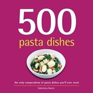 Image du vendeur pour 500 Pasta Dishes (Hardcover) mis en vente par CitiRetail