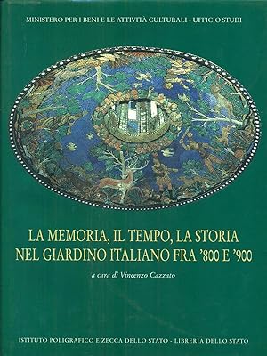 Bild des Verkufers fr La memoria, il tempo, la storia nel giardino italiano fra 800 e 900 zum Verkauf von Librodifaccia