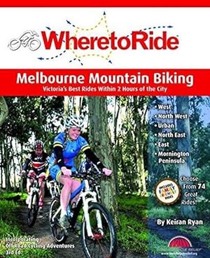 Seller image for Where to Ride: Melbourne MTB (Spiral) for sale by CitiRetail