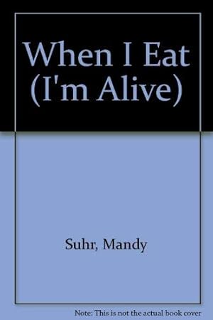 Bild des Verkufers fr When I Eat (I'm Alive) zum Verkauf von WeBuyBooks