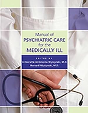 Seller image for Manual of Psychiatric Care for the Medically Ill (Spiral) for sale by CitiRetail