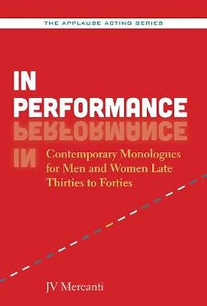 Immagine del venditore per In Performance: Contemporary Monologues for Men and Women Late Thirties to Forties (Paperback) venduto da CitiRetail