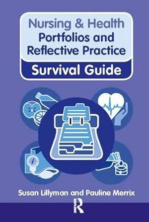 Image du vendeur pour Nursing & Health Survival Guide: Portfolios and Reflective Practice mis en vente par CitiRetail