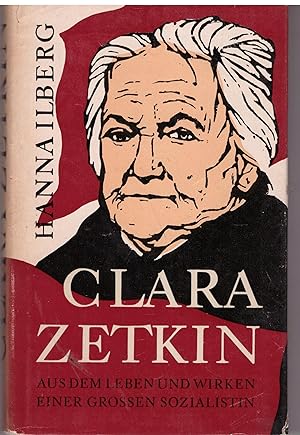 Bild des Verkufers fr Clara Zetkin. Aus dem Leben und Wirken einer groen Sozialistin zum Verkauf von Bcherpanorama Zwickau- Planitz