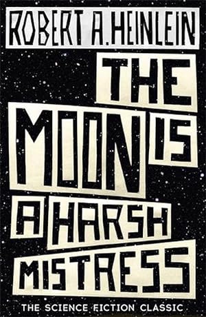 Imagen del vendedor de The Moon is a Harsh Mistress (Paperback) a la venta por CitiRetail