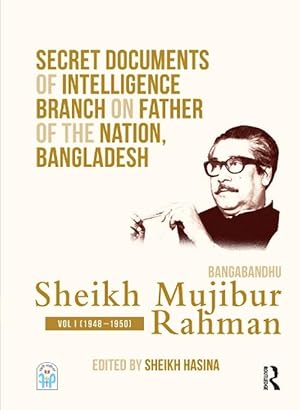 Image du vendeur pour Secret Documents of Intelligence Branch on Father of The Nation, Bangladesh: Bangabandhu Sheikh Mujibur Rahman (Hardcover) mis en vente par CitiRetail