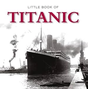 Imagen del vendedor de Little Book of Titanic (Hardcover) a la venta por CitiRetail