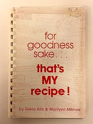 For Goodness Sake.That's My Recipe!