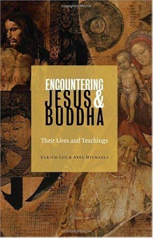 Seller image for Encountering Jesus & Buddha: Their Lives and Teachings for sale by JLG_livres anciens et modernes