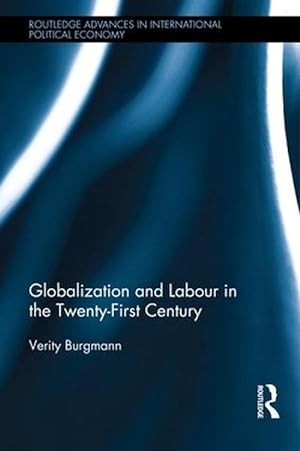 Seller image for Globalization and Labour in the Twenty-First Century (Hardcover) for sale by CitiRetail