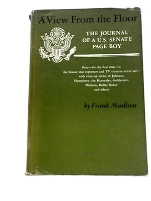 Bild des Verkufers fr A View From the Floor; the Journal of a U.S.Senate Page Boy zum Verkauf von World of Rare Books