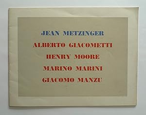 Paintings 1918-1930 by Jean Metzinger and New Sculpture, Paintings and Drawings by Giacometti, Mo...