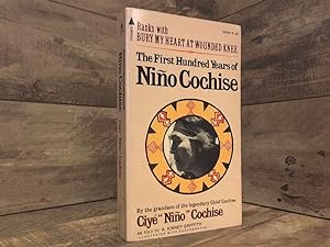 Bild des Verkufers fr The First Hundred Years of Nino Cochise (The Untold Story of an Apache Indian Chief) zum Verkauf von Archives Books inc.