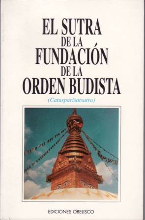 Bild des Verkufers fr El Sutra de La Fundacin de La Orden Budista. Catusparisatsutra. zum Verkauf von Librera y Editorial Renacimiento, S.A.