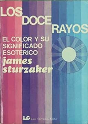 Immagine del venditore per Los doce rayos. El color y su significado esotrico. venduto da Librera y Editorial Renacimiento, S.A.