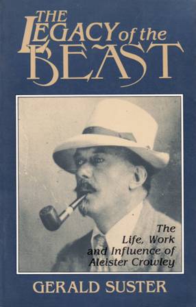 Seller image for The Legacy of the Beast. The Life, Work, and Influence of Aleister Crowley. Foreword by Francis X. King. Preface by for sale by Librera y Editorial Renacimiento, S.A.