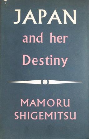 Immagine del venditore per Japan and her destiny. My Struggle for Peace. Edited by Major-General F. S. G. Piggott. Translated by Oswald White. venduto da Librera y Editorial Renacimiento, S.A.