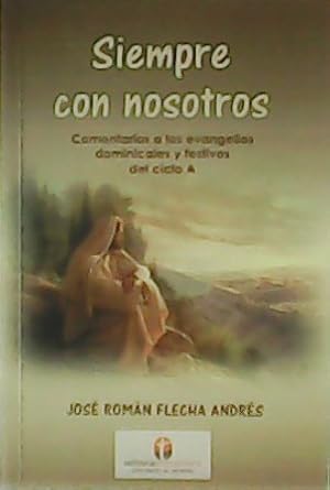 Bild des Verkufers fr Siempre con nosotros. Comentarios a los evangelios dominicales y festivos del ciclo A. zum Verkauf von Librera y Editorial Renacimiento, S.A.