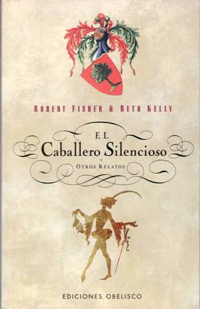 Imagen del vendedor de El Caballero Silencioso y otros relatos . a la venta por Librera y Editorial Renacimiento, S.A.