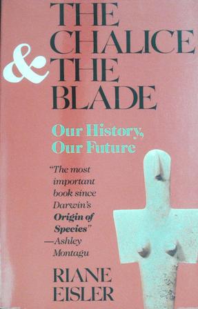 Seller image for The Chalice and the Blade : Our History, Our Future. for sale by Librera y Editorial Renacimiento, S.A.