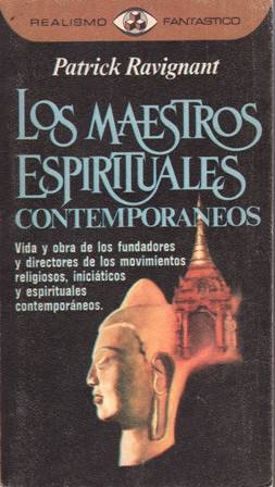 Imagen del vendedor de Los maestros espirituales contemporneos. Vida y obra de los fundadores y directores de los movimientos religiosos, iniciticos y espirituales contemporneos. Con la colaboracin d Pierre Mariel. a la venta por Librera y Editorial Renacimiento, S.A.