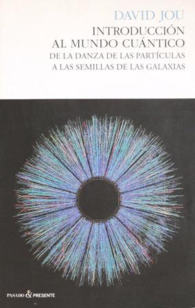 Seller image for INTRODUCCION AL MUNDO CUANTICO: de la danza de las partculas a las semillas de las galaxias. for sale by Librera y Editorial Renacimiento, S.A.