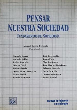 Seller image for Pensar nuestra sociedad. Fundamentos de sociologa for sale by Librera y Editorial Renacimiento, S.A.