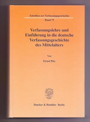 Verfassungslehre und Einführung in die deutsche Verfassungsgeschichte des Mittelalters. von / Sch...