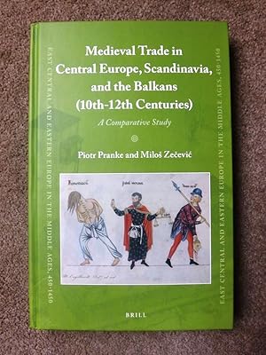 Medieval Trade in Central Europe, Scandinavia, and the Balkans (10th-12th Centuries): A Comparati...