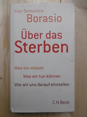 Imagen del vendedor de ber das Sterben. (Was wir wissen. Was wir tun knnen. Wie wir uns darauf einstellen.) a la venta por Antiquariat Steinwedel