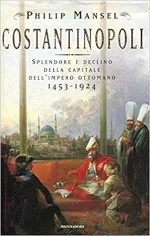 Immagine del venditore per COSTANTINOPOLI. Splendore e declino della capitale dell'impero ottomano 1453-1924 venduto da LIBRERIA ALDROVANDI