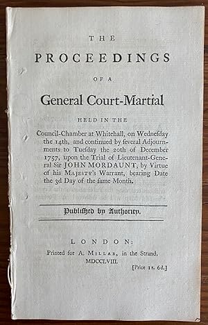 Seller image for The Proceedings of a General Court-Martial: held in the Council-Chamber at Whitehall, on Wednesday the 14th, and continued by several Adjournments to Tuesday the 20th of December 1757 . for sale by Lord Durham Rare Books (IOBA)