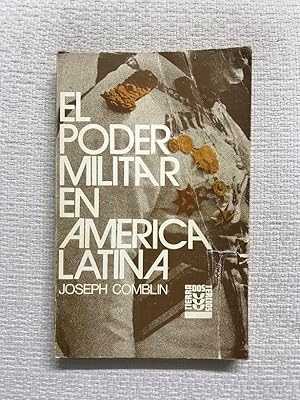 Image du vendeur pour El poder militar en America Latina mis en vente par Campbell Llibres