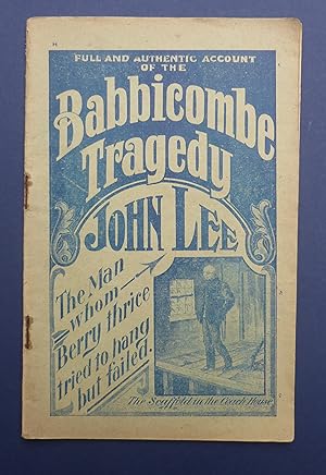 Full & Authentic Account of the Babbicombe Tragedy - John Lee the Man Whom Berry Thrice Tried to ...