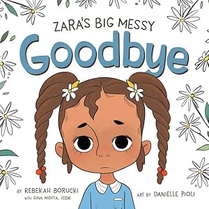 Bild des Verkufers fr Zara's Big Messy Goodbye zum Verkauf von GreatBookPrices