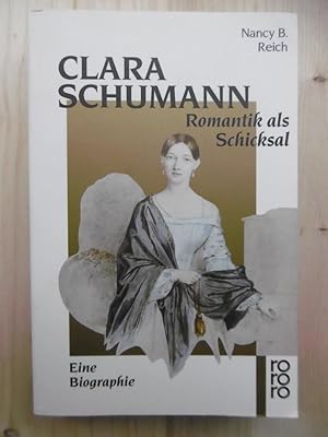 Imagen del vendedor de Clara Schumann. Romantik als Schicksal. Eine Biographie. [Deutsch von Irmgard Andrae]. a la venta por Antiquariat Steinwedel