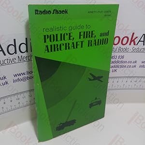 Realistic Guide to Police, Fire, & Aircraft Radio