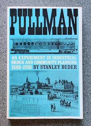 Pullman: An Experiment in Industrial Order and Community Planning 1880-1930