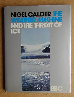 The Weather Machine and the Threat of Ice.