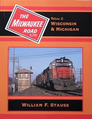 The Milwaukee Road in Color Volume 3 : Wisconsin & Michigan