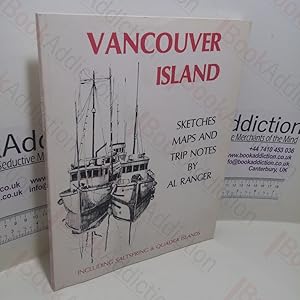 Vancouver Island : Sketches, Maps and Trip Notes, Including Saltspring and Quadra Islands (Signed)