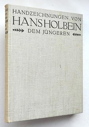 Handzeichnungen von Hans Holbein dem Jüngeren.