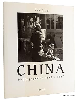 China. Photographien 1949-1967 : Herausgegeben von Reinhold Mißelbeck